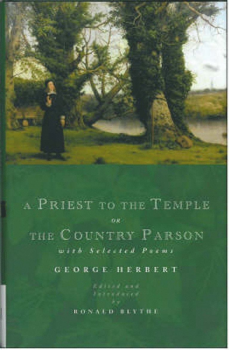 George Herbert, Ronald Blythe - Priest to the Temple or The Country Parson, Inbunden