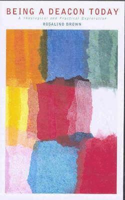 Rosalind Brown - Being a Deacon Today, Häftad