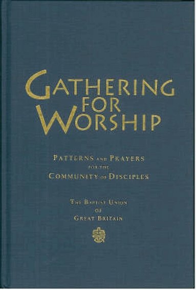 Baptist Union of Great Britain, Christopher Ellis, Myra Blyth - Gathering for Worship, Inbunden