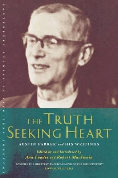 Austin Marsden Farrer, Ann Loades, Robert MacSwain - Truth-Seeking Heart, Häftad