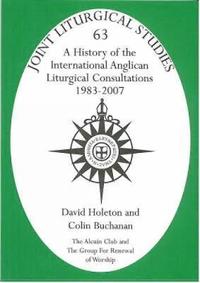 bokomslag History of the International Anglican Liturgical Consultations 1983-2007