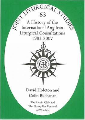bokomslag History of the International Anglican Liturgical Consultations 1983-2007