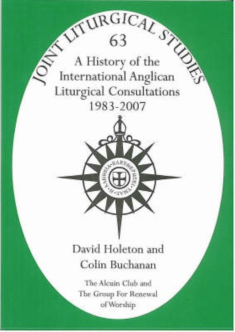 History of the International Anglican Liturgical Consultations 1983-2007 1