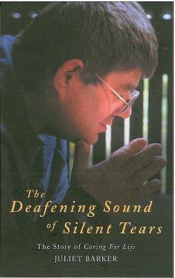 Juliet Barker - Deafening Sound of Silent Tears, Häftad