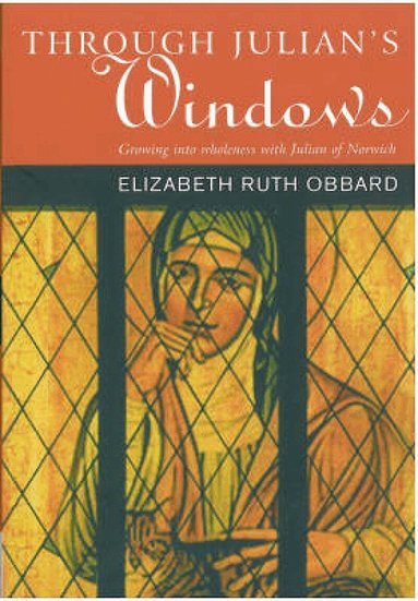 Elizabeth Ruth Obbard - Through Julian's Window, Häftad