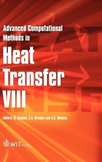 bokomslag Advanced Computational Methods in Heat Transfer: Pt.8