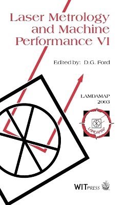 Laser Metrology and Machine Performance: 6th Proceedings of the 6th International Conference on Laser Metrology and Machine Performance 1