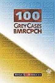 bokomslag 100 Grey Cases In Paediatrics For The Mrcpch