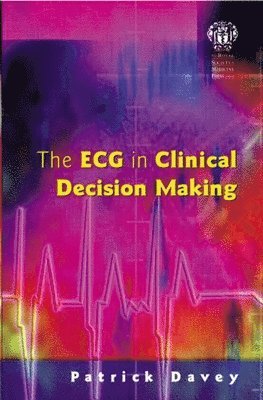 The ECG in Clinical Decision Making 1