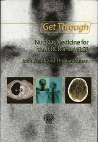 bokomslag Get Through Nuclear Medicine for the FRCR and MRCP
