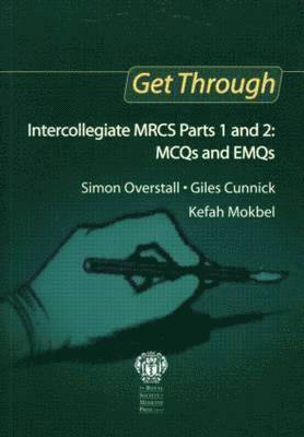 bokomslag Get Through Intercollegiate MRCS Parts 1 and 2: MCQs and EMQs