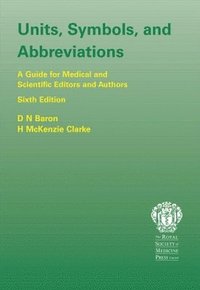 bokomslag Units, Symbols, and Abbreviations: A Guide for Authors and Editors in Medicine and Related Sciences, Sixth edition