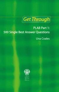 bokomslag Get Through PLAB Part 1: 500 Single Best Answer Questions