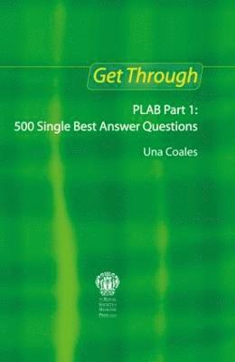 Una F Coales, UK) Coales, Una F (Trading as UFC MD Ltd, London, Una F. Coales - Get Through PLAB Part 1: 500 Single Best Answer Questions, Häftad