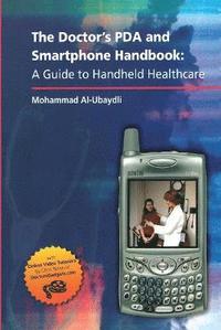 bokomslag The Doctor's PDA and Smartphone Handbook: A Guide to Handheld Healthcare