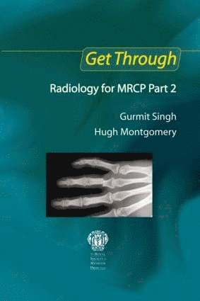 Gurmit Singh, Hugh Montgomery, Australia) Singh, Gurmit (Consultant Orthopaedic and Trauma Surgeon, Maroondah Hospital, and Honorary Senior Lecturer, Monash University, Melbourne - Get Through Radiology for MRCP Part 2, Häftad