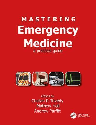 Chetan Trivedy, Matthew Hall, Andrew Parfitt - Mastering Emergency Medicine, Häftad