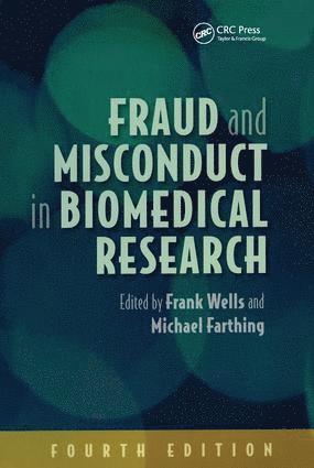 Fraud and Misconduct in Biomedical Research, 4th edition 1