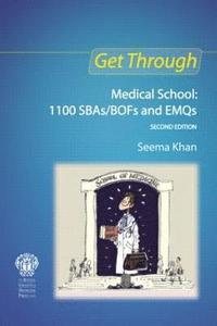 bokomslag Get Through Medical School: 1100 SBAs/BOFs and EMQs, 2nd edition