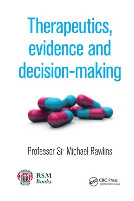 Michael Rawlins, UK) Rawlins, Michael (National Institute for Health and Clinical Excellence, London - Therapeutics, Evidence and Decision-Making, Häftad