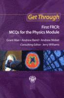 bokomslag Get Through First FRCR: MCQs for the Physics Module