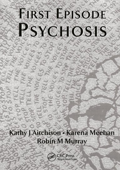 Katherine J. Aitchison, Robin M. Murray, Patrick J. Power, Eva M. Tsapakis - First Episode Psychosis, Häftad