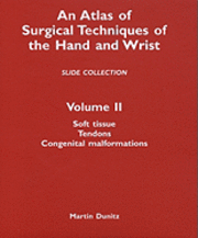 bokomslag An Atlas of Surgical Techniques of the Hand and Wrist, Volume II: Slide Collection: Soft Tissue, Tendons, Congenital Malformations