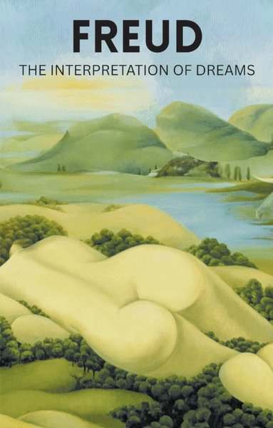 Sigmund Freud, Tom Griffith - Interpretation of Dreams, Häftad