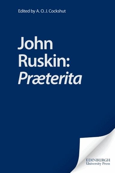 John Ruskin, A O J Cockshut - John Ruskin: Præterita, Inbunden