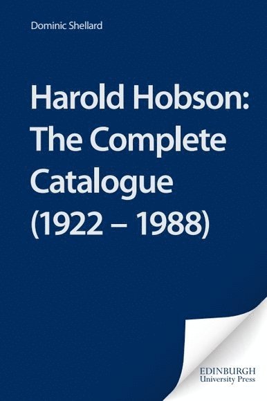 Dominic Shellard - Harold Hobson: The Complete Catalogue, Inbunden