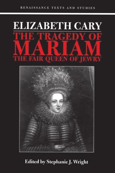 Stephanie Hodgson-Wright - Elizabeth Cary: The Tragedy of Mariam, Häftad