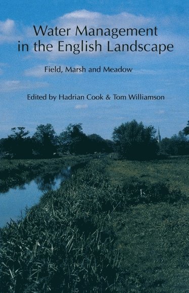 Hadrian Cook, Tom Williamson, University of London) Cook, Hadrian (Senior Lecturer in Hydrology, Wye College - Water Management in the English Landscape, Häftad