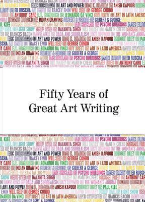 Fifty Years of Great Art Writing 1
