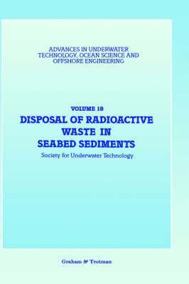 Society for Underwater Technology (SUT), Society for Underwater Technology (Sut), Society for Underwater Technology - Disposal of Radioactive Waste in Seabed Sediments, Inbunden