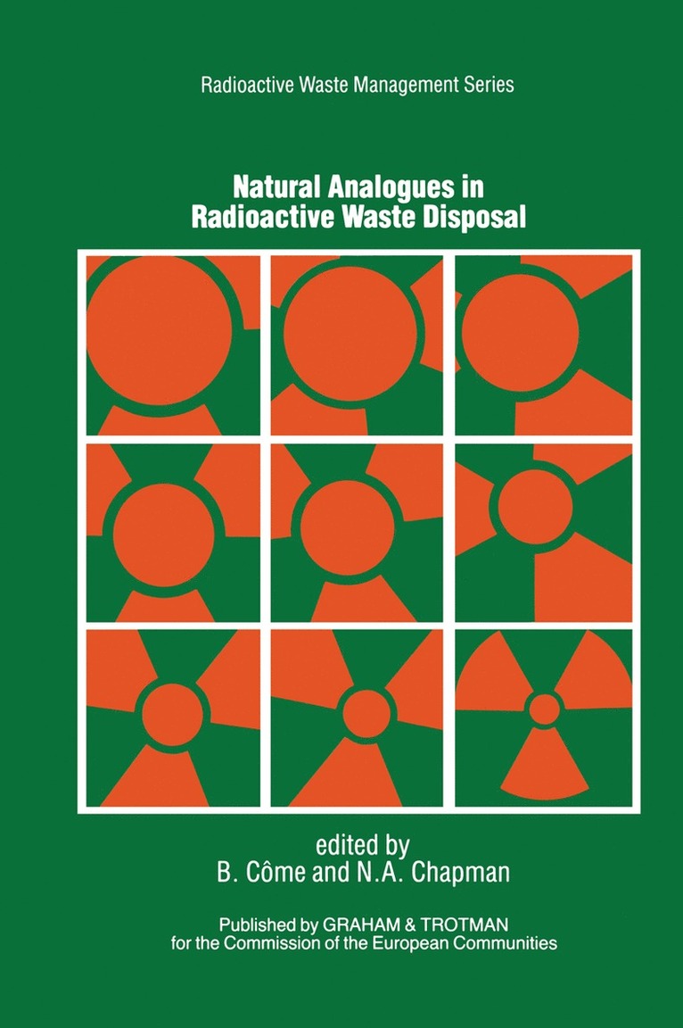 B. Come, N.A. Chapman, N. a. Chapman, N. A. Chapman, B. Come, N.A. Chapman - Natural Analogues in Radioactive Waste Disposal, Inbunden