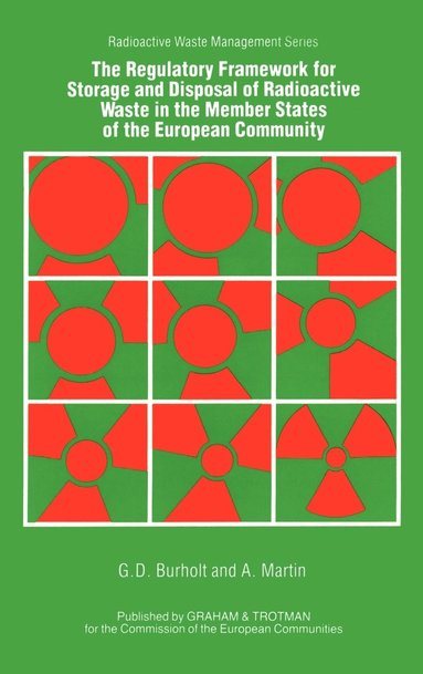 Associated Nuclear Services - Regulatory Framework for the Storage and Disposal of Radioactive Waste in the Member States of the European Community, Inbunden