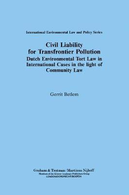 bokomslag Civil Liability for Transfrontier Pollution:Dutch Environmental Tort Law in International Cases in the Light of Community Law