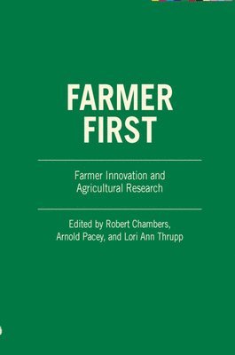 Robert Chambers, Robert Chambers, Arnold Pacey, Lori Ann Thrupp, Institute of Development Studies (IDS)) Chambers, Professor Robert (Fellow, Arnold (The Open University) Pacey, Robert Chambers, Arnold Pacey - Farmer First, Häftad