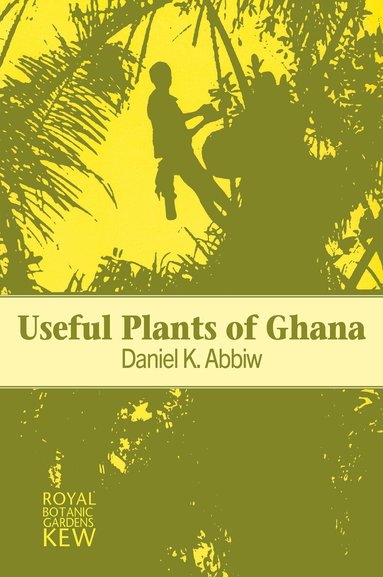Daniel Abbiw - Useful Plants of Ghana, Häftad