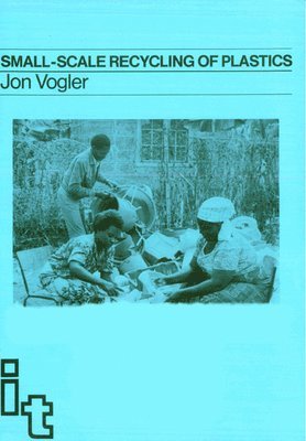 Jon Vogler - Small-scale Recycling of Plastics, Häftad