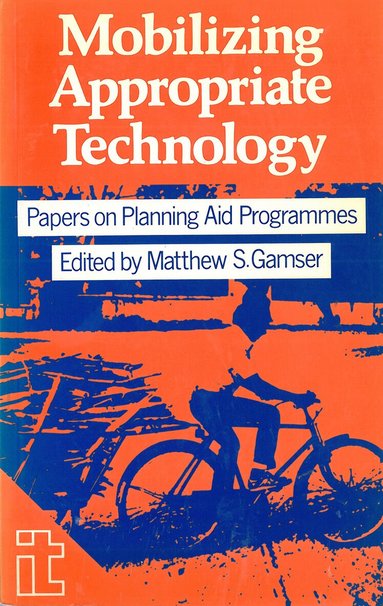 Matthew Gamser - Mobilizing Appropriate Technology, Häftad
