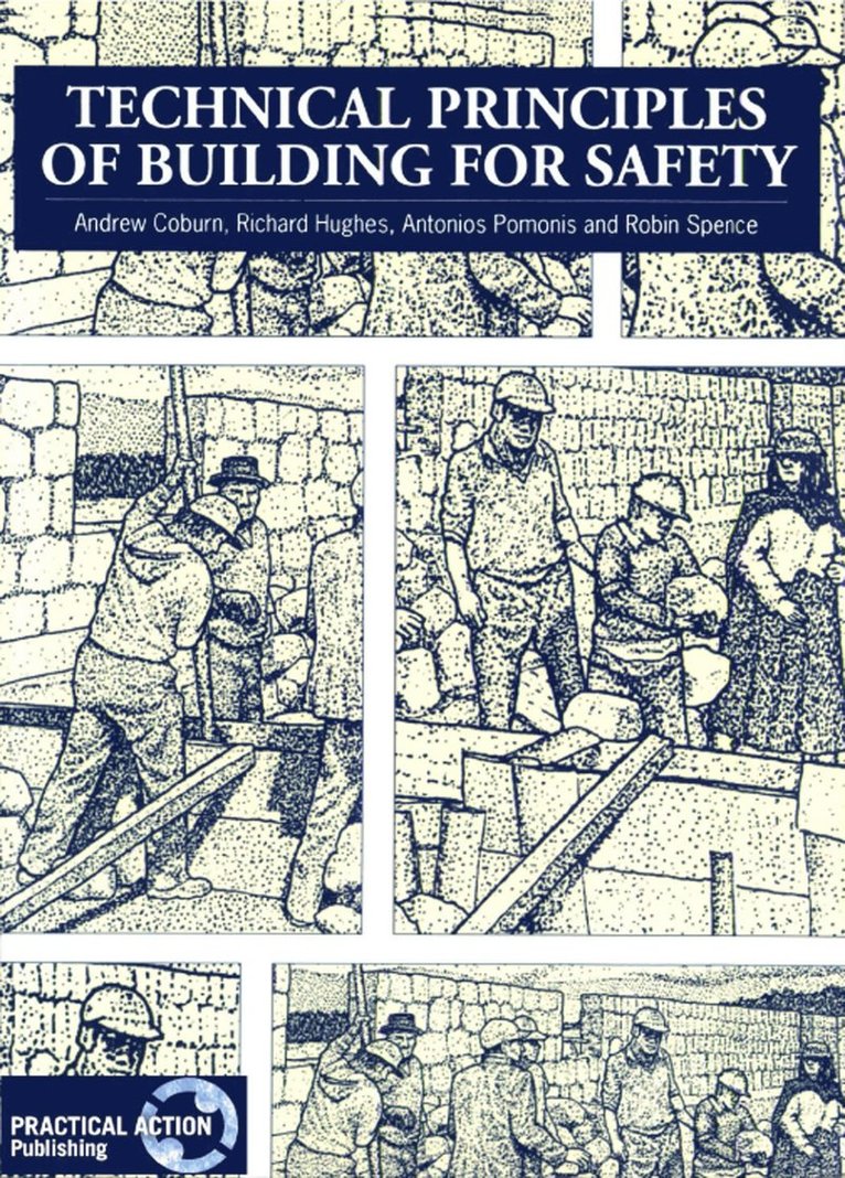 Andrew Coburn, Richard Hughes, Antonios Pomonis, Robin Spence - Technical Principles of Building for Safety, Häftad