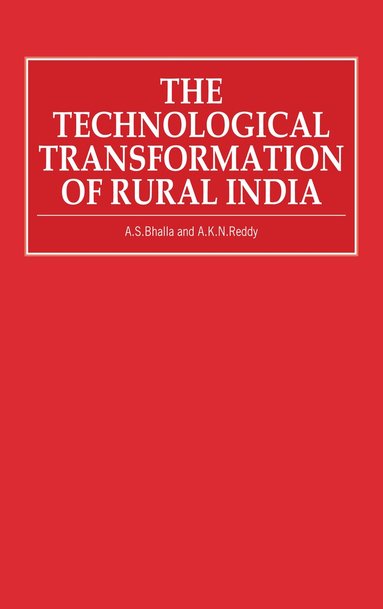 A. Reddy, A S Bhalla - Technological Transformation of Rural India, Häftad