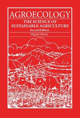 Miguel A Altieri, Miguel A. Altieri - Agroecology, Häftad