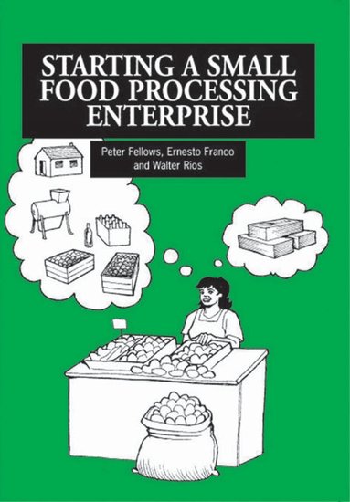 Peter Fellows - Starting a Small Food Processing Enterprise, Häftad
