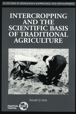 Intercropping and the Scientific Basis of Traditional Agriculture 1