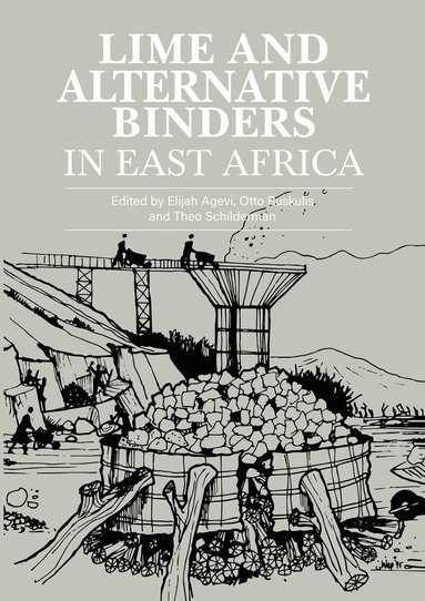 Elijah Agevi, Otto Ruskulis, Theo Schilderman - Lime and Alternative Binders In East Africa, Häftad