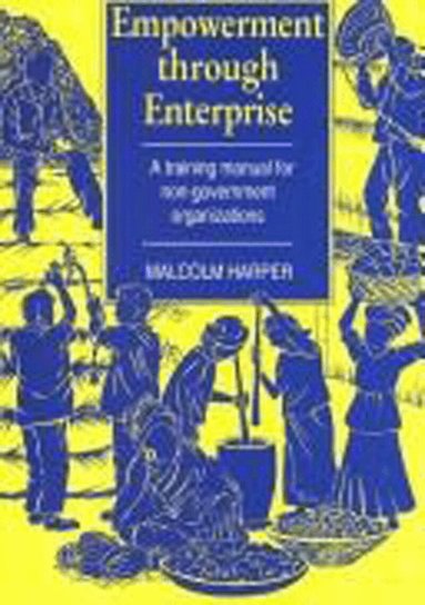 Malcolm Harper - Empowerment Through Enterprise, Häftad