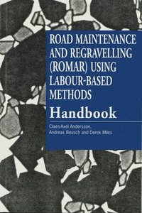 bokomslag Road Maintenance and Regravelling (ROMAR) Using Labour-Based Methods