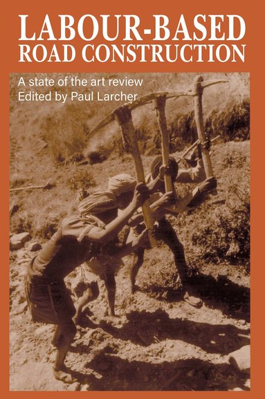 Paul Larcher - Labour-based Road Construction, Häftad
